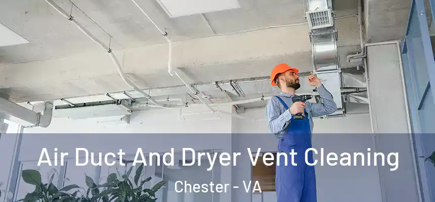 Air Duct And Dryer Vent Cleaning Chester - VA