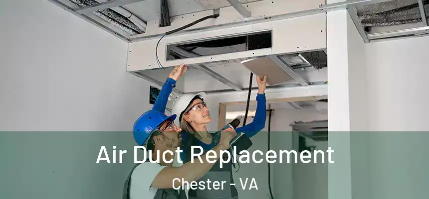  Air Duct Replacement Chester - VA