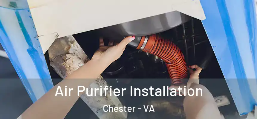  Air Purifier Installation Chester - VA