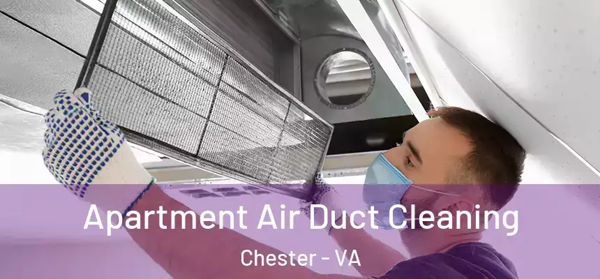  Apartment Air Duct Cleaning Chester - VA