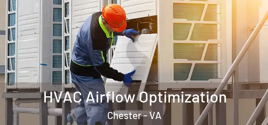  HVAC Airflow Optimization Chester - VA
