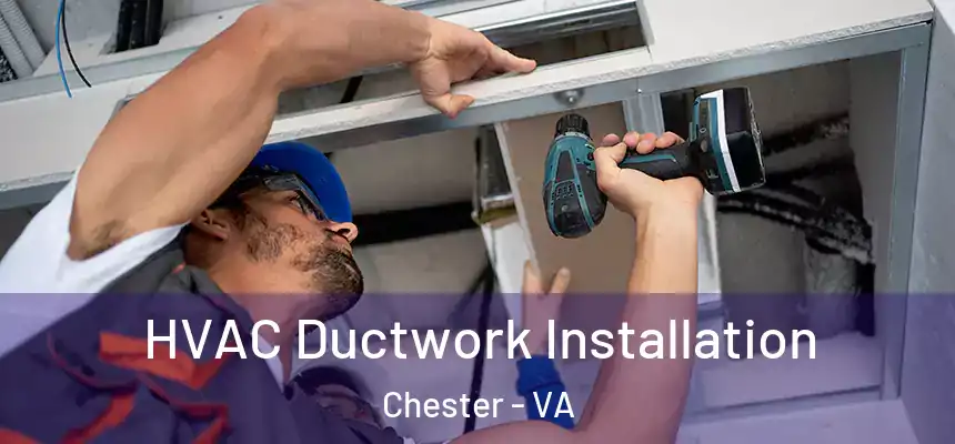  HVAC Ductwork Installation Chester - VA
