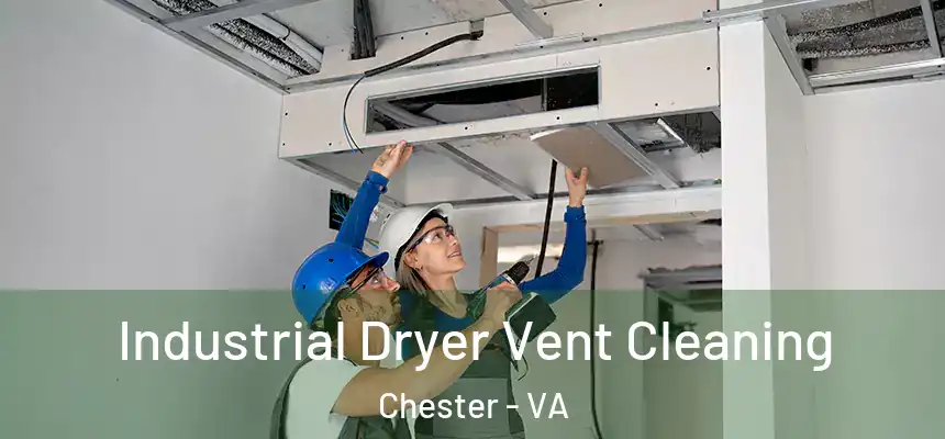  Industrial Dryer Vent Cleaning Chester - VA