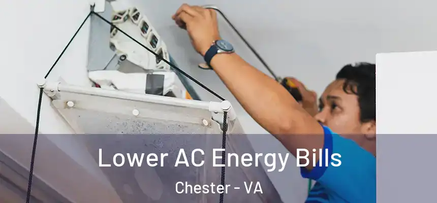  Lower AC Energy Bills Chester - VA
